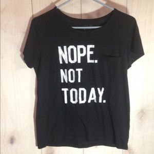 Short sleeve "Nope. Not today."